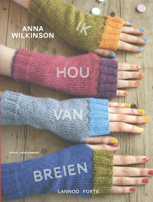 Ik hou van breien 9789077437025 Anna Wilkinson, Boeken, Hobby en Vrije tijd, Zo goed als nieuw, Verzenden