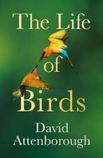 The Life Of Birds |  NIEUW | Attenborough, David | 978000863, Boeken, Natuur, Ophalen of Verzenden, Nieuw, Attenborough, David