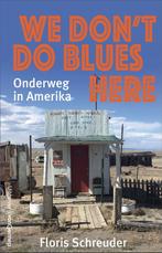 9789461645197 We dont do blues here Floris Schreuder, Verzenden, Nieuw, Floris Schreuder