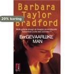 Een Gevaarlijke Man 9789024540327 Barbara Taylor Bradford, Boeken, Verzenden, Gelezen, Barbara Taylor Bradford