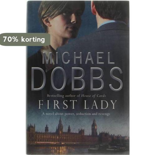 First Lady 9780755326839 Michael Dobbs, Boeken, Taal | Engels, Zo goed als nieuw, Verzenden