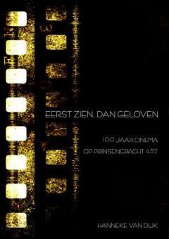 Eerst zien, dan geloven 9789462033047 Hanneke van Dijk, Boeken, Kunst en Cultuur | Dans en Theater, Gelezen, Verzenden