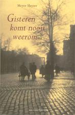 Gisteren komt nooit weerom... 9789059371873 M. Sluyser, Verzenden, Zo goed als nieuw, M. Sluyser