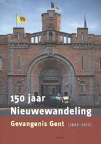 150 jaar Nieuwewandeling, gevangenis Gent 1862-2012, Boeken, Kunst en Cultuur | Beeldend, Gelezen, Melanie Cattrysse, Livien De Clercq
