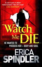 Watch Me Die 9780751542745 Erica Spindler, Verzenden, Gelezen, Erica Spindler