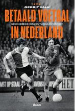 Betaald voetbal in Nederland 9789024443857 Gerrit Valk, Verzenden, Zo goed als nieuw, Gerrit Valk
