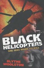 Black helicopters by Blythe Woolston (Paperback), Gelezen, Blythe Woolston, Verzenden