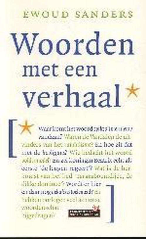 Woorden Met Een Verhaal 9789044604771 Ewoud Sanders, Boeken, Overige Boeken, Gelezen, Verzenden