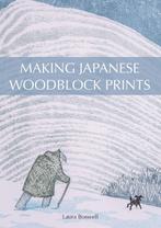 9781785006555 Making Japanese Woodblock Prints, Boeken, Verzenden, Nieuw, Laura Boswell
