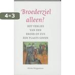 Broederziel alleen 9789043511698 Minke Weggemans, Boeken, Verzenden, Gelezen, Minke Weggemans