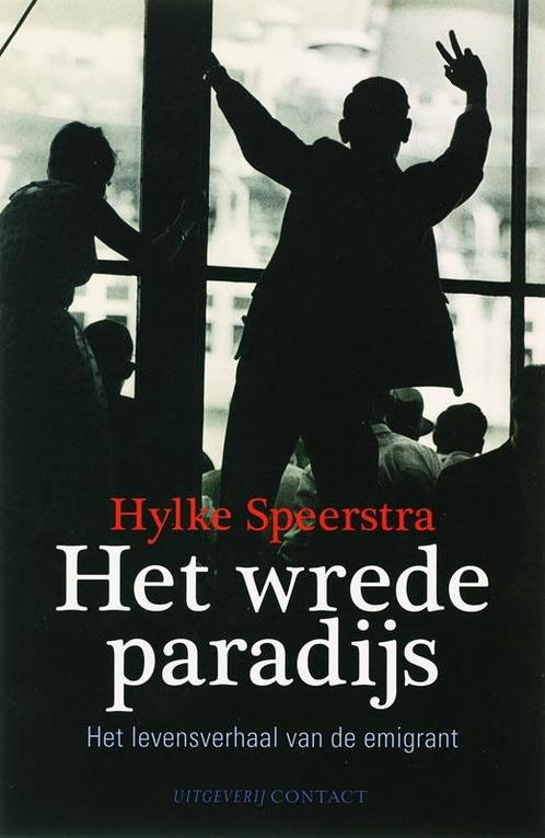 Het wrede paradijs 9789025425180 Hylke Speerstra, Boeken, Overige Boeken, Zo goed als nieuw, Verzenden