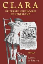 9789083114583 Clara, de eerste neushoorn in Nederland, Boeken, Verzenden, Nieuw, Agnita de Ranitz