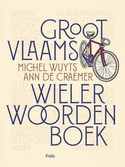 Groot Vlaams wielerwoordenboek 9789463102551 Ann De Craemer, Boeken, Hobby en Vrije tijd, Zo goed als nieuw, Verzenden