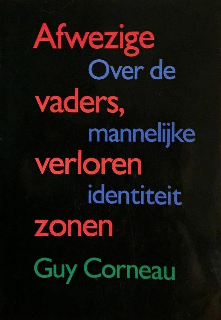 Afwezige vaders, verloren zonen 9789063254148 Guy Corneau, Boeken, Politiek en Maatschappij, Gelezen, Verzenden