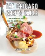 9781493044382 Chefs Table-The Chicago Chefs Table, Verzenden, Nieuw, Amelia Levin