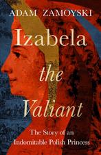 9780008521684 Izabela the Valiant Adam Zamoyski, Verzenden, Nieuw, Adam Zamoyski