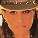 Terri Clark - How I Feel, Verzenden, Nieuw in verpakking