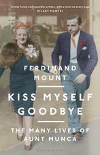 Kiss Myself Goodbye 9781472979421 Ferdinand Mount, Verzenden, Zo goed als nieuw, Ferdinand Mount