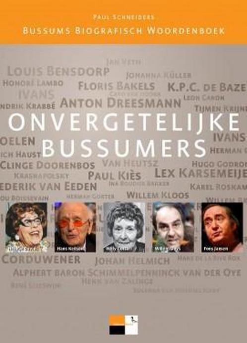 Onvergetelijke Bussumers 9789081944403 Paul Schneiders, Boeken, Overige Boeken, Zo goed als nieuw, Verzenden