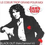 Julien Clerc - Le Coeur Trop Grand Pour Moi