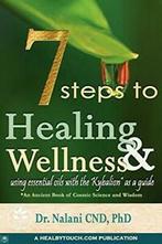 7 Steps to Healing and Wellness - Using Essenti, Nalani,,, Zo goed als nieuw, Dr Nalani, Verzenden