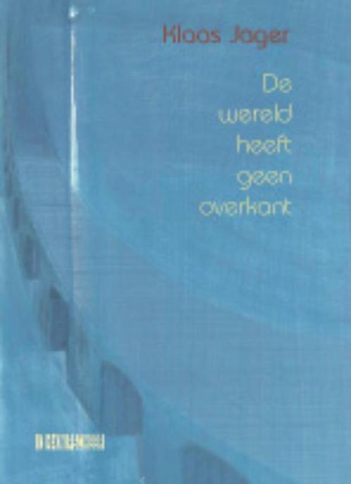 De Wereld Heeft Geen Overkant 9789062656394 K. Jager, Boeken, Gedichten en Poëzie, Gelezen, Verzenden