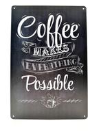 Metalen Wandbord - Coffee makes everything possible, Ophalen of Verzenden, Nieuw