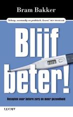 Blijf beter! 9789491729065 Bram Bakker, Boeken, Verzenden, Gelezen, Bram Bakker