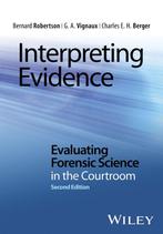 9781118492482 Interpreting Evidence | Tweedehands, Verzenden, Zo goed als nieuw, Bernard Robertson