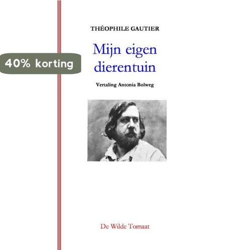Mijn eigen dierentuin 9789082687101 Theophile Gautier, Boeken, Overige Boeken, Zo goed als nieuw, Verzenden