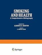 Smoking and Health : A Comprehensive Bibliography. Berton,, Boeken, Berton, Alberta D., Zo goed als nieuw, Verzenden