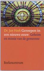 Geroepen in een nieuwe eeuw 9789023922865 J. Hoek, Boeken, Godsdienst en Theologie, Verzenden, Zo goed als nieuw, J. Hoek
