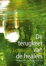 De terugkeer van de healers / Verslag van een magische reis, Verzenden, Zo goed als nieuw, Joy Ligteringen