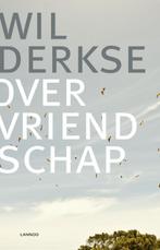 Over vriendschap 9789020986389 Wil Derkse, Boeken, Verzenden, Gelezen, Wil Derkse