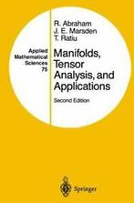 Manifolds, Tensor Analysis, and Applications. Abraham, Ralph, Ralph Abraham, Jerrold E. Marsden, Tudor Ratiu, Zo goed als nieuw