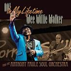 cd - Wee Willie Walker - Not In My Lifetime, Verzenden, Nieuw in verpakking