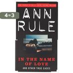 In The Name Of Love 9780751521092 Ann Rule, Boeken, Verzenden, Gelezen, Ann Rule