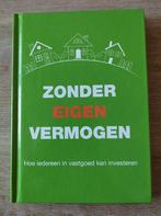 Zonder eigen vermogen - hoe iedereen in vastgoed kan, Boeken, Verzenden, Gelezen, Chantalle Noordermeer