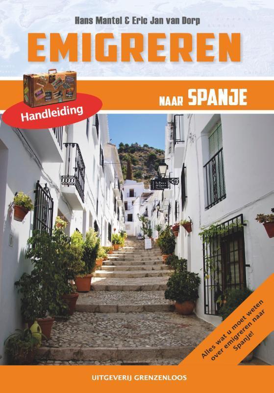 Emigreren naar Spanje 9789461852038 Eric Jan van Dorp, Boeken, Reisgidsen, Zo goed als nieuw, Verzenden