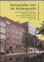 AANSPOELEN AAN DE ACHTERGRACHT 9789052602158 C. Akkermans, Boeken, Verzenden, Zo goed als nieuw, C. Akkermans