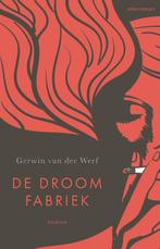 De droomfabriek 9789025472412 Gerwin van der Werf, Boeken, Romans, Verzenden, Zo goed als nieuw, Gerwin van der Werf