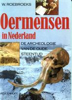 Oermensen in Nederland 9789029096591 W. Roebroeks, Verzenden, Zo goed als nieuw, W. Roebroeks