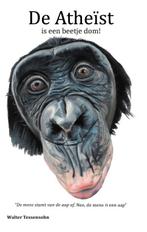 De atheist is een beetje dom 9789491026683 Walter Tessensohn, Boeken, Verzenden, Zo goed als nieuw, Walter Tessensohn