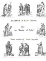 Erasmus of Rotterdam and his Praise of Folly 9789463185295, Gelezen, Klaas Potjewijd, Verzenden
