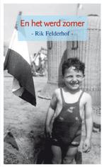 En het werd zomer 9789081401227 Rik Felderhof, Verzenden, Zo goed als nieuw, Rik Felderhof