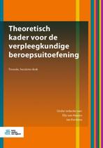 Theoretisch kader voor de verpleegkundige bero 9789036824231, Boeken, Zo goed als nieuw