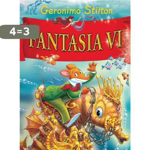 Fantasia VI / Fantasia / VI 9789054617921 Geronimo Stilton, Boeken, Kinderboeken | Jeugd | onder 10 jaar, Gelezen, Verzenden