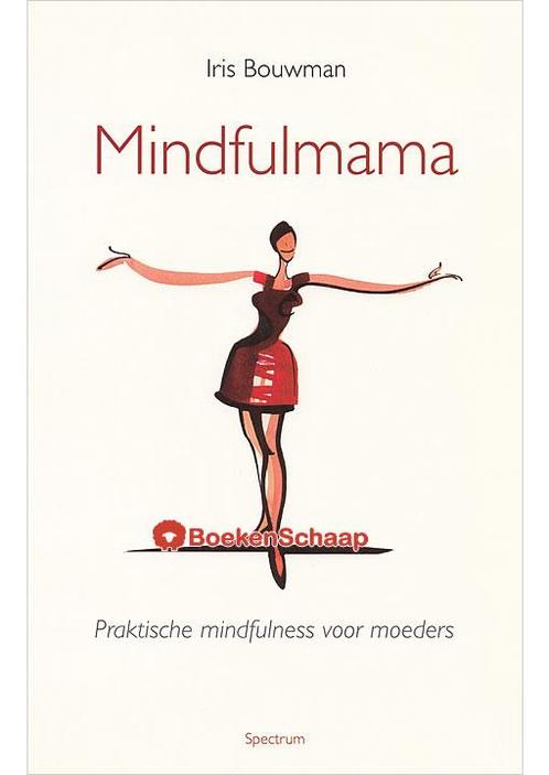 Mindfulmama Iris Bouwman, Boeken, Psychologie, Verzenden