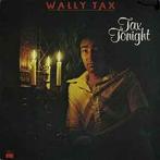 LP gebruikt - Wally Tax - Tax Tonight, Verzenden, Zo goed als nieuw