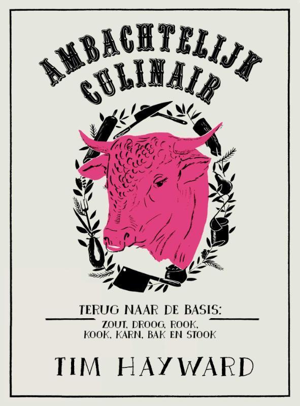 Ambachtelijk culinair 9789045206462 Tim Hayward, Boeken, Kookboeken, Zo goed als nieuw, Verzenden